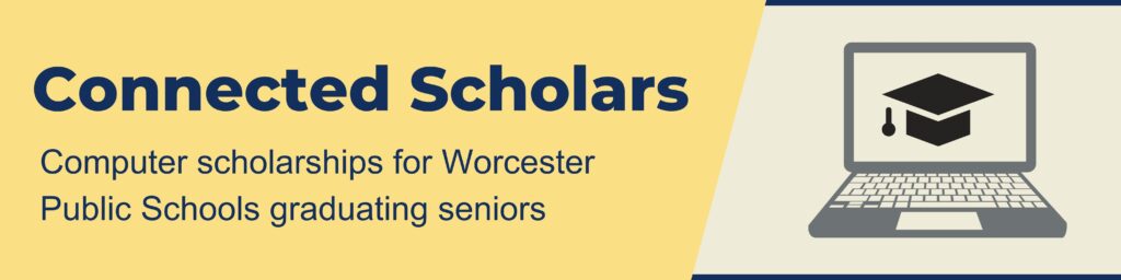 A header banner reads "Connected Scholars: Computer scholarships for Worcester Public Schools graduating seniors". An image of a laptop displays a graduation cap on the screen.